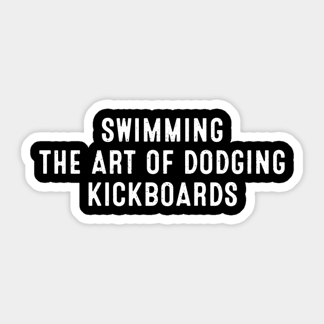 Swimming The Art of Dodging Kickboards. Sticker by trendynoize